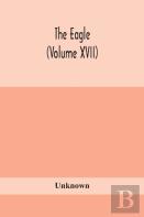 The Eagle (Volume Xvii)