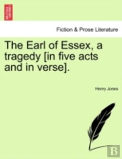 Bertrand.pt - The Earl Of Essex, A Tragedy (In Five Ac