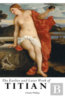 The Earlier And Later Work Of Titian
