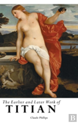 Bertrand.pt - The Earlier And Later Work Of Titian