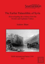 The Earlier Palaeolithic Of Syria