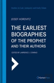 The Earliest Biographies Of The Prophet And Their Authors