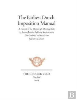 Bertrand.pt - The Earliest Dutch Imposition Manual Â€“ Facsimile Of The Manuscript Overslagâ€“Boek By Joannes Josephus Balthazar Vanderstraelen