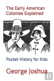 The Early American Colonies Explained