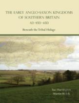 The Early Anglo-Saxon Kingdoms Of Southern Britain Ad 450-650