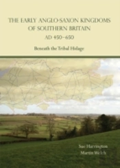 The Early Anglo-Saxon Kingdoms Of Southern Britain Ad 450-650