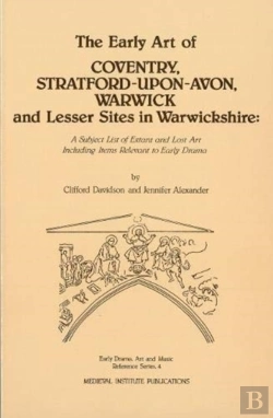 Bertrand.pt - The Early Art Of Coventry, Stratford-Upon-Avon, Warwick, And Lesser Sites In Warwickshire