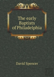The Early Baptists Of Philadelphia