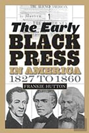 The Early Black Press In America, 1827 To 1860
