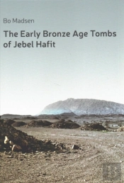 The Early Bronze Age Tombs Of Jebel Hafit