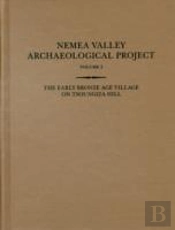 The Early Bronze Age Village On Tsoungiza Hill