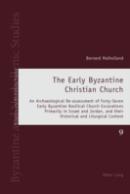 The Early Byzantine Christian Church