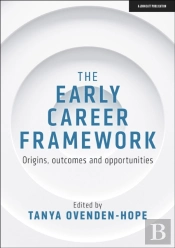 The Early Career Framework: Origins, Outcomes And Opportunities