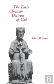 The Early Christian Doctrine Of God
