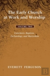 The Early Church At Work And Worship - Volume 2