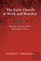 The Early Church At Work And Worship - Volume 3