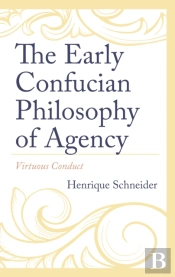 The Early Confucian Philosophy Of Agency