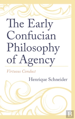 Bertrand.pt - The Early Confucian Philosophy Of Agency