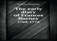 The Early Diary Of Frances Burney 1768-1778