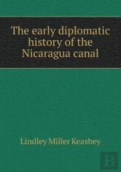 The Early Diplomatic History Of The Nicaragua Canal