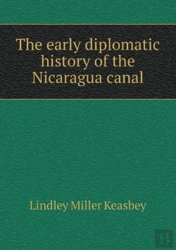 Bertrand.pt - The Early Diplomatic History Of The Nicaragua Canal