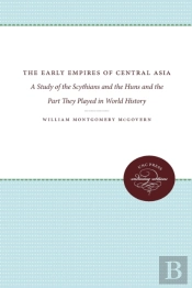 The Early Empires Of Central Asia