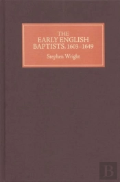 The Early English Baptists, 1603-49