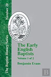 The Early English Baptists - Volume 1