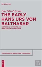 The Early Hans Urs Von Balthasar