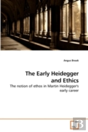 The Early Heidegger And Ethics