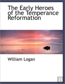 Bertrand.pt - The Early Heroes Of The Temperance Refor