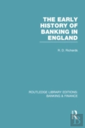 The Early History Of Banking In England (Rle Banking & Finance)