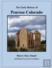 The Early History Of Penrose Colorado