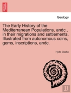 Bertrand.pt - The Early History Of The Mediterranean Populations, Andc., In Their Migrations And Settlements. Illustrated From Autonomous Coins, Gems, Inscriptions,