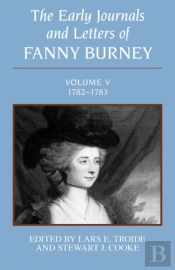 The Early Journals And Letters Of Fanny Burney: Volume V, 1782-1783