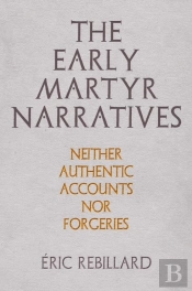 The Early Martyr Narratives