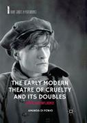 The Early Modern Theatre Of Cruelty And Its Doubles
