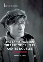 The Early Modern Theatre Of Cruelty And Its Doubles