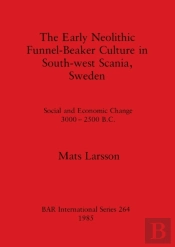 The Early Neolithic Funnel-Beaker Culture In South-West Scania