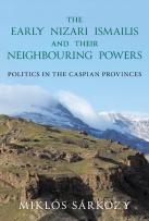 The Early Nizari Ismailis And Their Neighbouring Powers