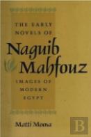 The Early Novels Of Naguib Mahfouz