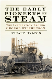 The Early Pioneers Of Steam