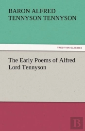 The Early Poems Of Alfred Lord Tennyson