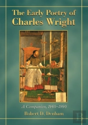 The Early Poetry Of Charles Wright