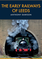 The Early Railways Of Leeds