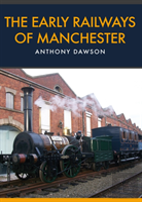 The Early Railways Of Manchester