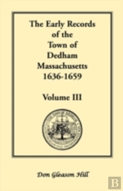 Bertrand.pt - The Early Records Of The Town Of Dedham,