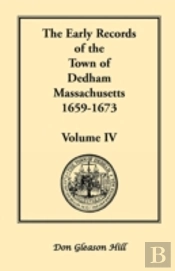 The Early Records Of The Town Of Dedham, Massachusetts, 1659-1673: Volume Iv