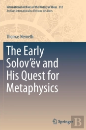 The Early Solovâ€™Ev And His Quest For Metaphysics