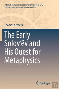 Bertrand.pt - The Early Solovâ€™Ev And His Quest For Metaphysics